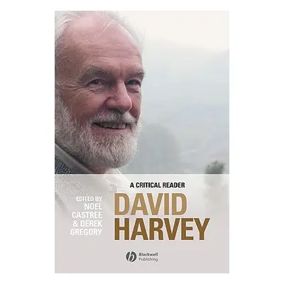 "David Harvey: A Critical Reader" - "" ("Castree Noel")