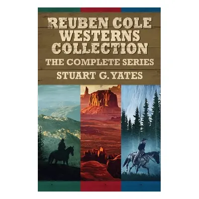 "Reuben Cole Westerns Collection: The Complete Series" - "" ("Yates Stuart G.")