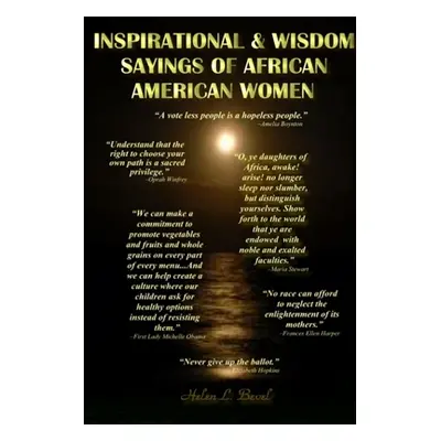 "Inspirational & Wisdom Sayings of African Americian Women" - "" ("Bevel Helen L.")