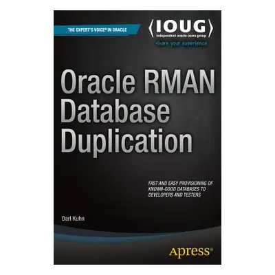 "Oracle RMAN Database Duplication" - "" ("Kuhn Darl")