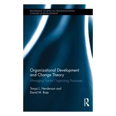 "Organizational Development and Change Theory: Managing Fractal Organizing Processes" - "" ("Hen