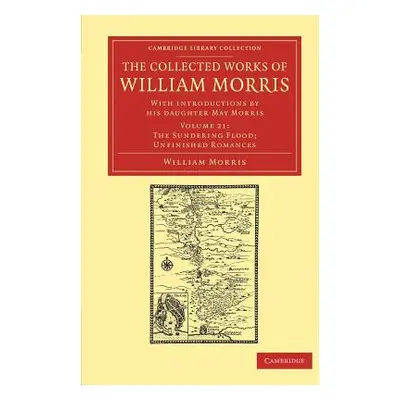 "The Collected Works of William Morris: With Introductions by His Daughter May Morris" - "" ("Mo