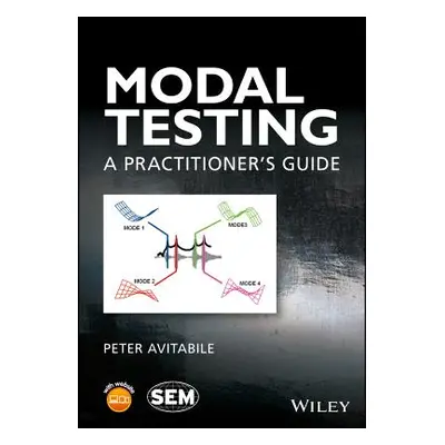 "Modal Testing: A Practitioner's Guide" - "" ("Avitabile Peter")