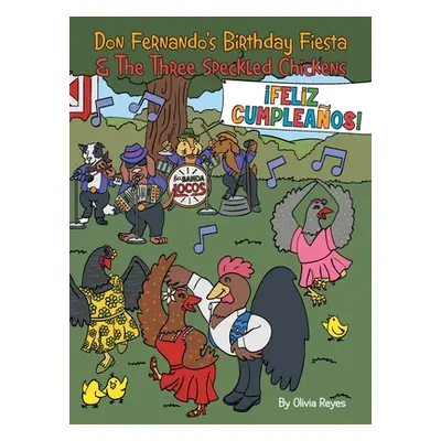 "Don Fernando's Birthday Fiesta & the Three Speckled Chickens" - "" ("Reyes Olivia")