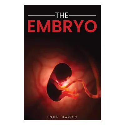 "The Embryo" - "" ("Hagen John")