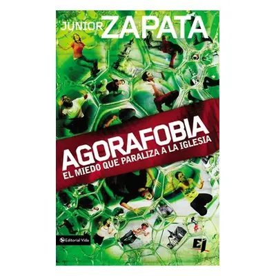 "Agorafobia: El Miedo Que Paraliza La Iglesia" - "" ("Zapata Junior")