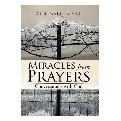 "Miracles from Prayers: Conversations with God" - "" ("Oman Ann Malik")