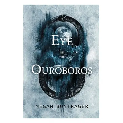 "Eye of the Ouroboros" - "" ("Bontrager Megan")