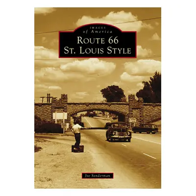 "Route 66 St. Louis Style" - "" ("Sonderman Joseph R.")