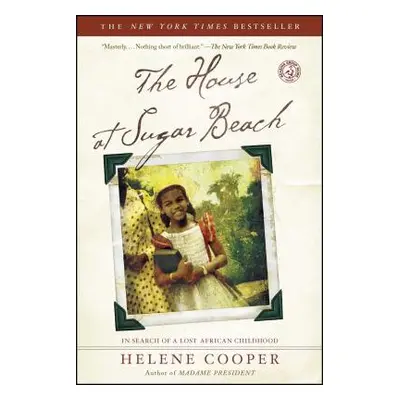 "The House at Sugar Beach: In Search of a Lost African Childhood" - "" ("Cooper Helene")