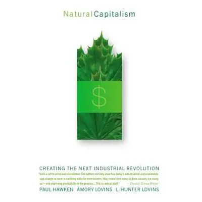 "Natural Capitalism: Creating the Next Industrial Revolution" - "" ("Lovins L. Hunter")