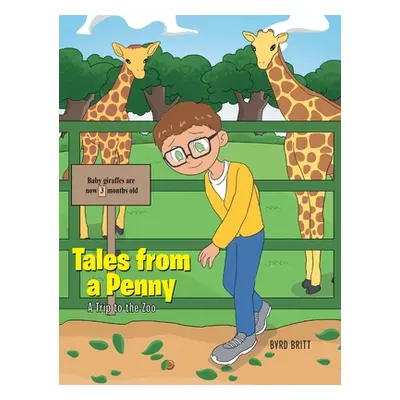 "Tales from a Penny: A Trip to the Zoo" - "" ("Britt Byrd")