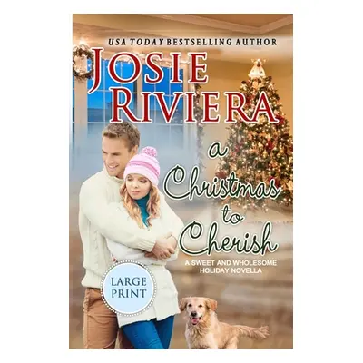 "A Christmas To Cherish: Large Print" - "" ("Riviera Josie")