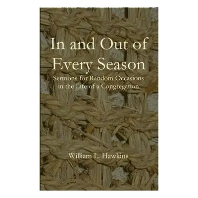 "In and Out of Every Season" - "" ("Hawkins William L.")