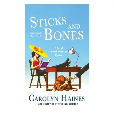 "Sticks and Bones: A Sarah Booth Delaney Mystery" - "" ("Haines Carolyn")