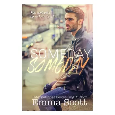 "Someday, Someday" - "" ("Scott Emma")