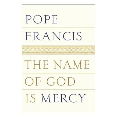 "The Name of God Is Mercy" - "" ("Pope Francis")