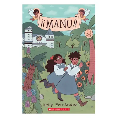 "Manu: A Graphic Novel" - "" ("Fernndez Kelly")