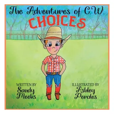 "The Adventures of C. W.: Choices" - "" ("Meeks Sandy")