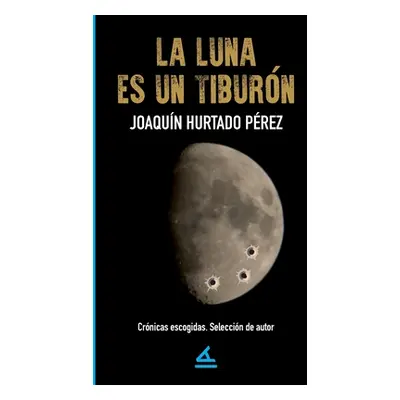 "La luna es un tiburn" - "" ("Hurtado Prez Joaqun")