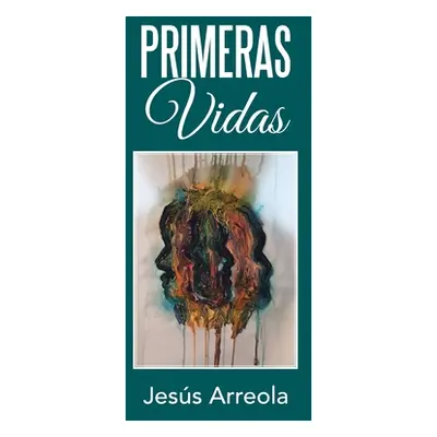 "Primeras Vidas" - "" ("Arreola Jess")