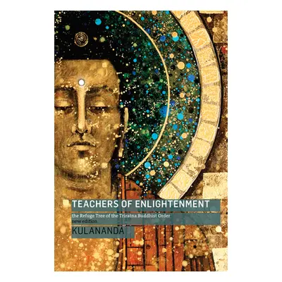 "Teachers of Enlightenment: The Refuge Tree of the Triratna Buddhist Order" - "" ("Kulananda")