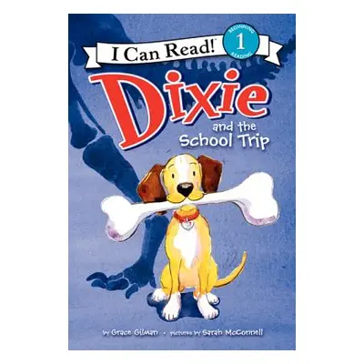 "Dixie and the School Trip" - "" ("Gilman Grace")