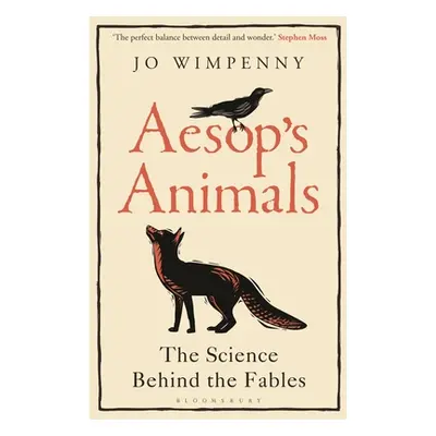 "Aesop's Animals: The Science Behind the Fables" - "" ("Wimpenny Jo")