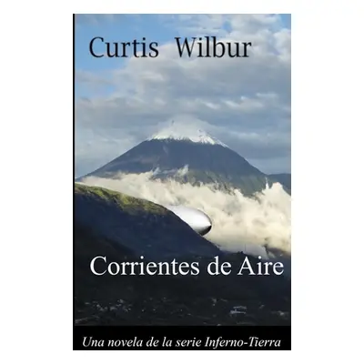 "Corrientes de Aire: Una Novela de la Serie Interno-Tierra" - "" ("Wilbur Curtis")