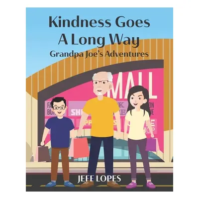 "Kindness Goes a Long Way" - "" ("Lopes Jeff")