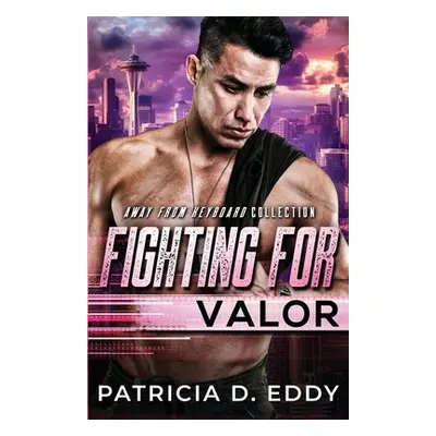 "Fighting For Valor" - "" ("Eddy Patricia D.")