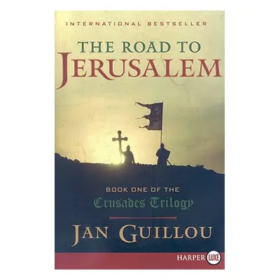 "The Road to Jerusalem: Book One of the Crusades Trilogy" - "" ("Guillou Jan")