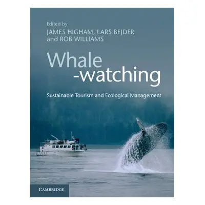 "Whale-Watching: Sustainable Tourism and Ecological Management" - "" ("Higham James")