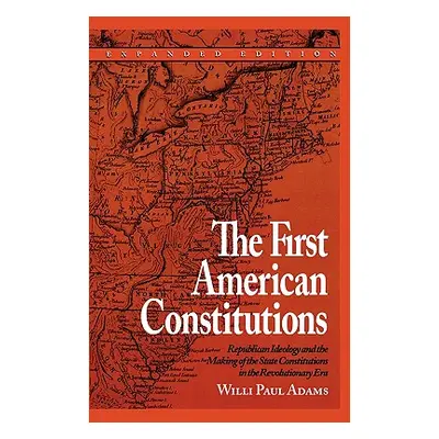 "The First American Constitutions: Republican Ideology and the Making of the State Constitutions