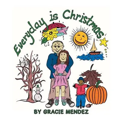 "Everyday is Christmas" - "" ("Mendez Gracie")