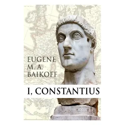 "I, Constantius" - "" ("Baikoff Eugene")