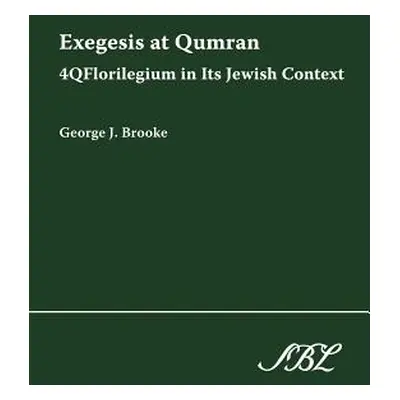 "Exegesis at Qumran: 4qflorilegium in Its Jewish Context" - "" ("Brooke George J.")