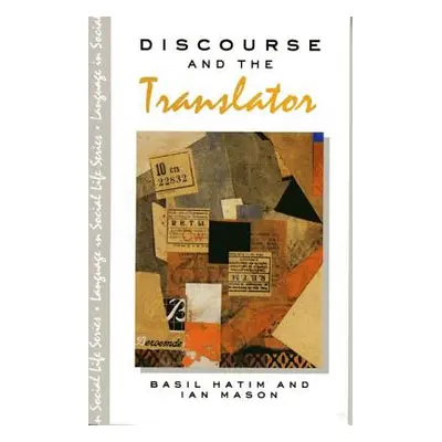 "Discourse and the Translator" - "" ("Hatim B.")