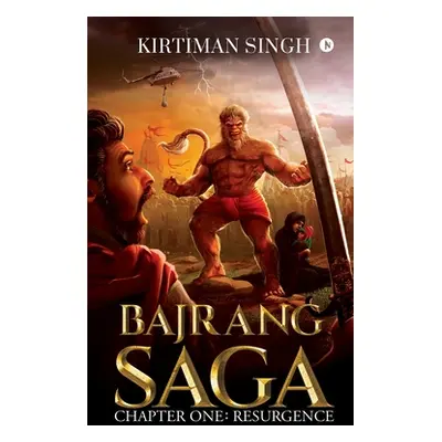 "Bajrang Saga: Chapter One: Resurgence" - "" ("Kirtiman Singh")