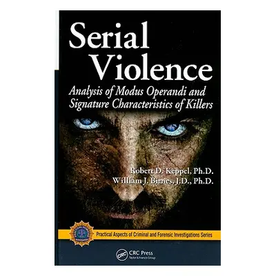 "Serial Violence: Analysis of Modus Operandi and Signature Characteristics of Killers" - "" ("Ke