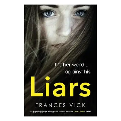 "Liars: A gripping psychological thriller with a shocking twist" - "" ("Vick Frances")