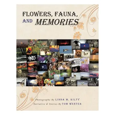 "Flowers, Fauna, and Memories" - "" ("Wester Tom")