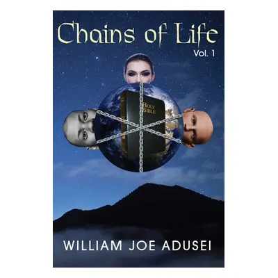 "Chains of Life Volume 1" - "" ("Adusei Joe")