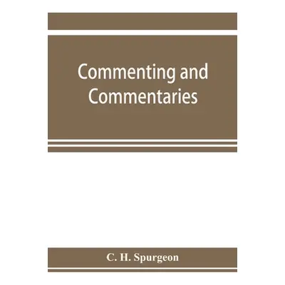 "Commenting and commentaries: lectures addressed to the students of the Pastor's College, Metrop