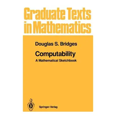 "Computability: A Mathematical Sketchbook" - "" ("Bridges Douglas S.")