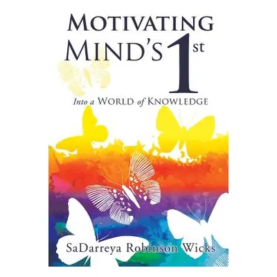 "Motivating Mind's 1st" - "" ("Wicks Sadarreya Robinson")