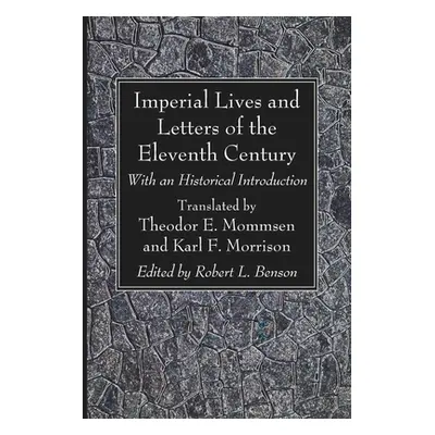 "Imperial Lives and Letters of the Eleventh Century" - "" ("Mommsen Theodor E.")