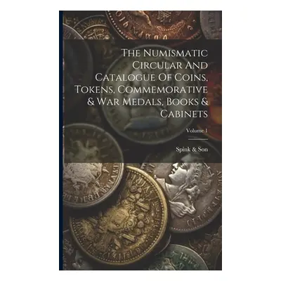 "The Numismatic Circular And Catalogue Of Coins, Tokens, Commemorative & War Medals, Books & Cab