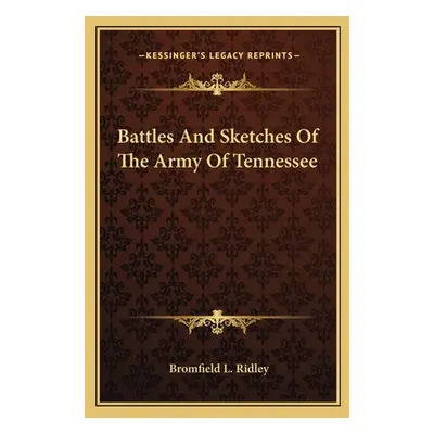 "Battles And Sketches Of The Army Of Tennessee" - "" ("Ridley Bromfield L.")