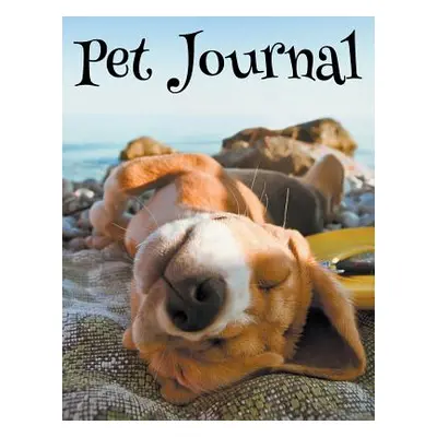 "Pet Journal" - "" ("Speedy Publishing LLC")